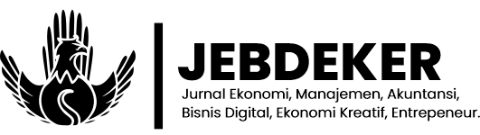 JEBDEKER: Jurnal Ekonomi, Manajemen, Akuntansi, Bisnis Digital, Ekonomi Kreatif, Entrepreneur